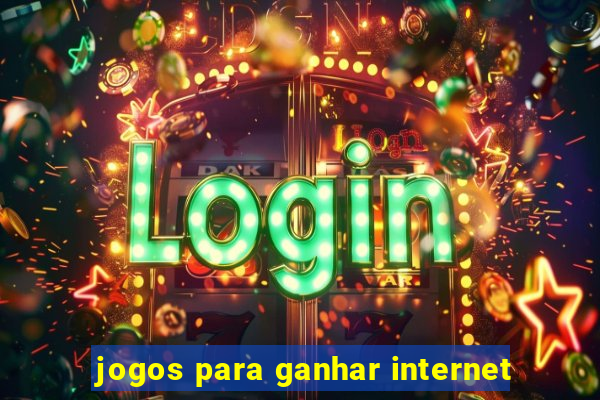 jogos para ganhar internet